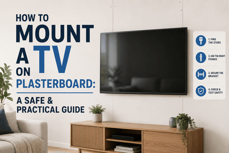 How to Mount a TV on Plasterboard: A Safe & Practical Guide